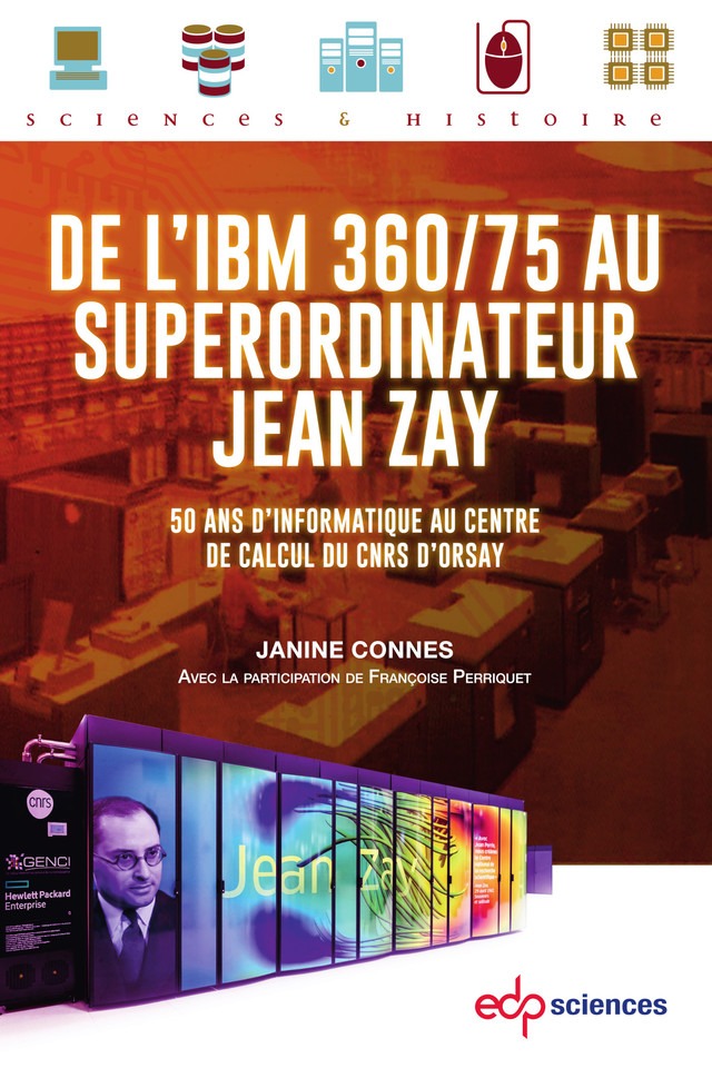 De l’IBM 360/75 au superordinateur Jean Zay  50 ans d’informatique au centre de calcul du CNRS d’Orsay