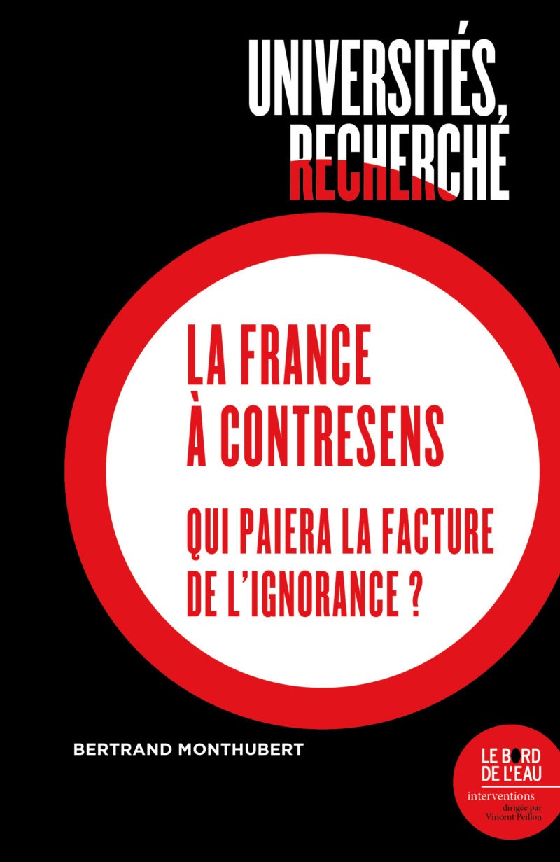 Universités, recherche, La France à contre-sens. Qui paiera la facture de l’ignorance ?