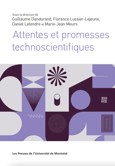 Attentes et promesses technoscientifiques, Montréal (Canada) : Les Presses de l’Université de Montréal