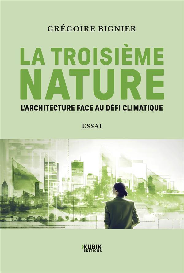 La Troisième Nature, l’architecture face au défi climatique