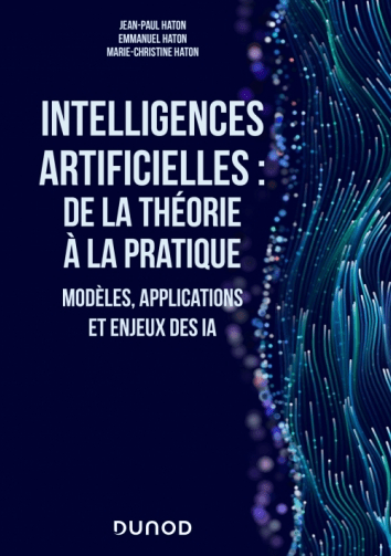 Intelligences artificielles : de la théorie à la pratique  Modèles, applications et enjeux des IA