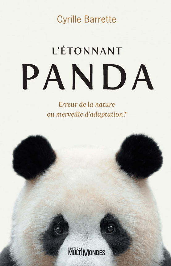 L’étonnant Panda  Erreur de la nature ou merveille d’adaptation?