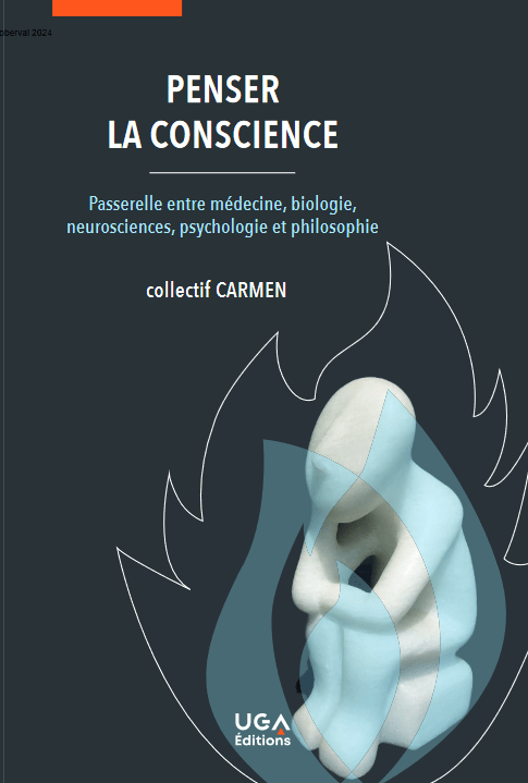 Penser la conscience.Passerelles entre médecine, biologie, neurosciences, psychologie et philosophie
